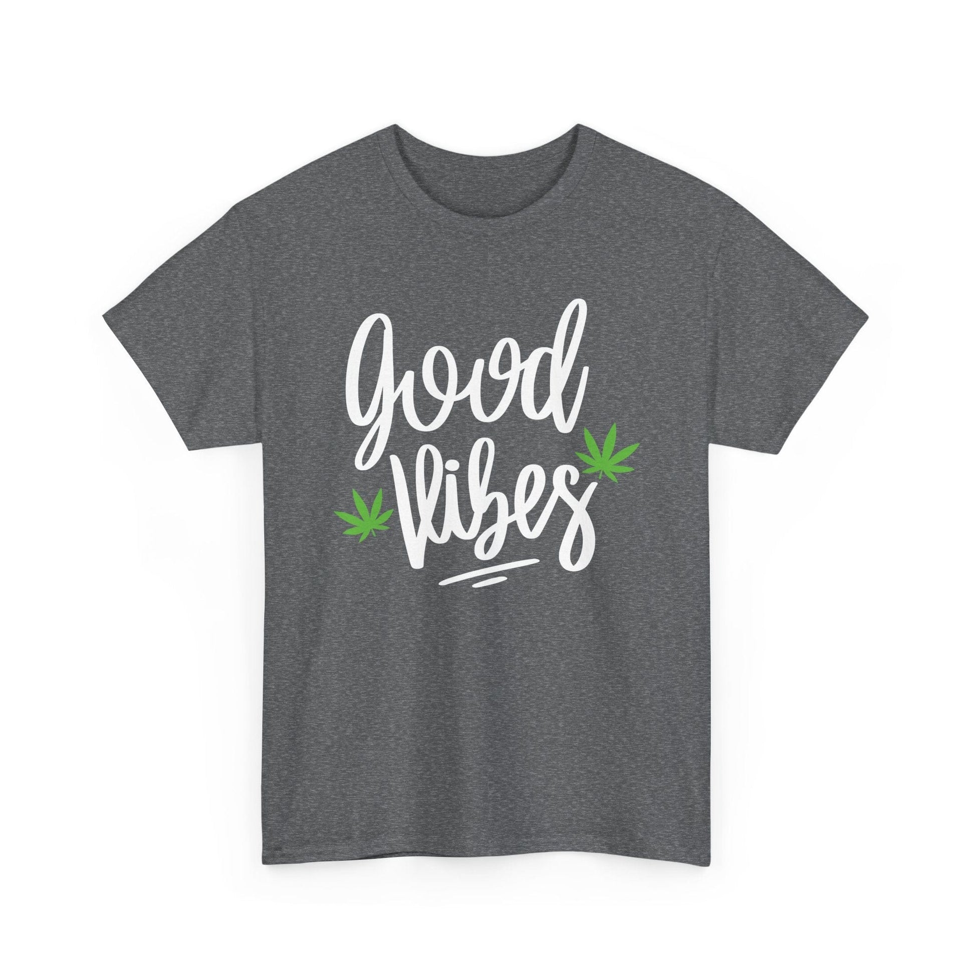 The Good Vibes Marijuana Leaf T-Shirt is a gray tee with "good vibes" in white script and two green cannabis leaves—ideal for plant lovers who enjoy a relaxed, positive vibe.