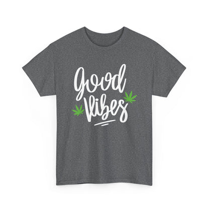 The Good Vibes Marijuana Leaf T-Shirt is a gray tee with "good vibes" in white script and two green cannabis leaves—ideal for plant lovers who enjoy a relaxed, positive vibe.