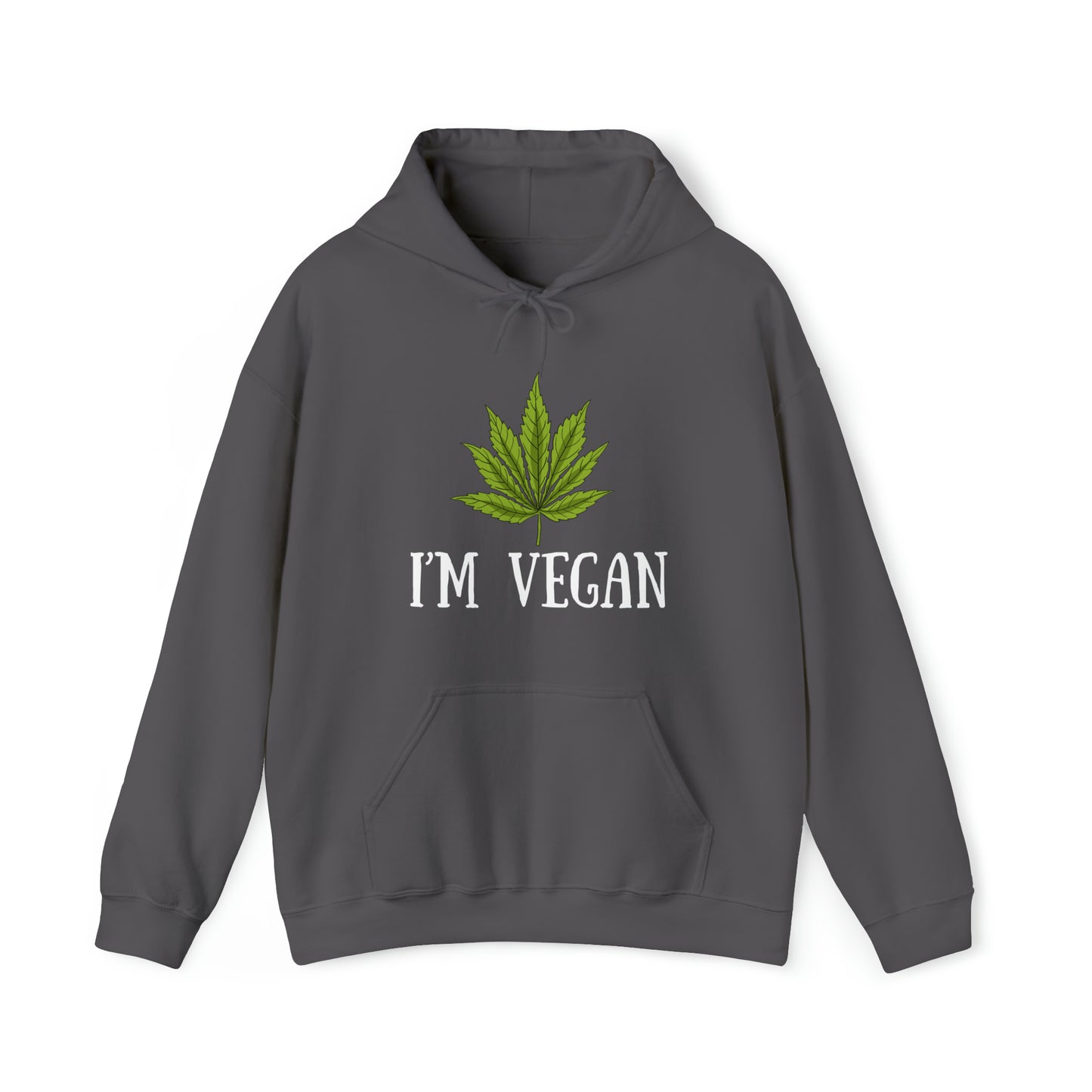 Charcoal I'm Vegan Weed Hoodies