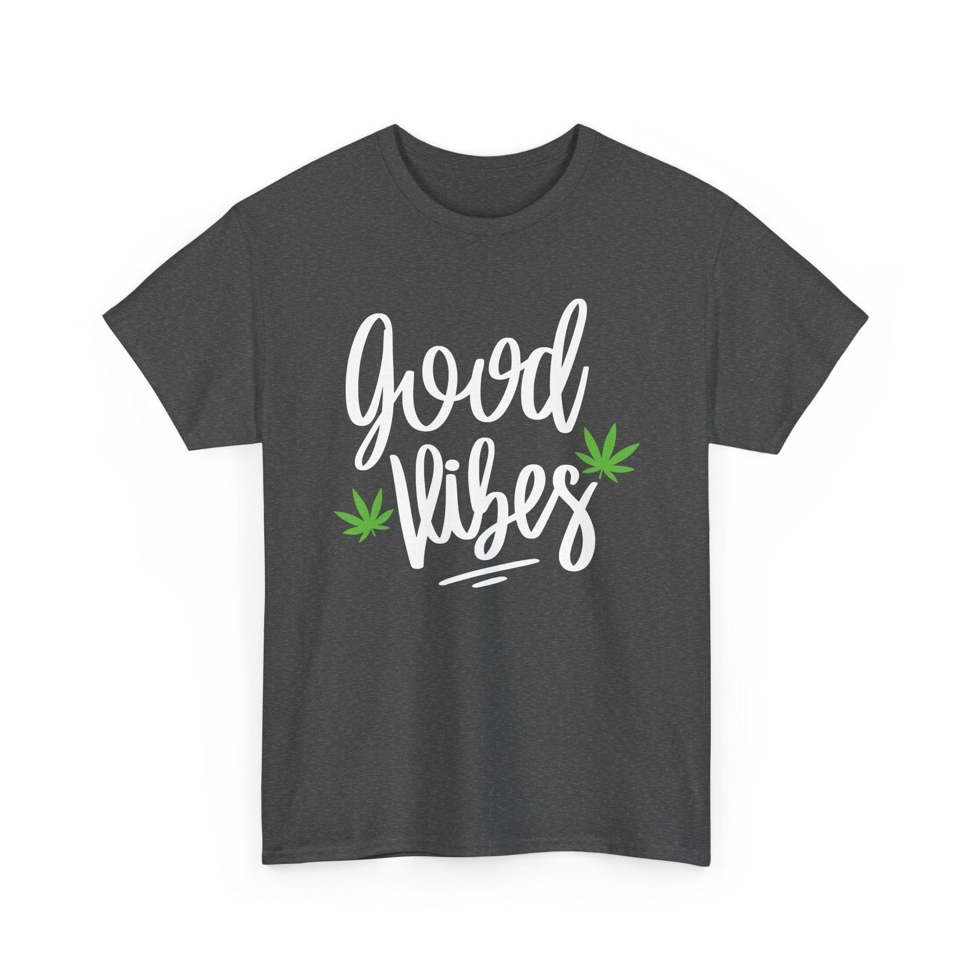 The Good Vibes Marijuana Leaf T-Shirt is a dark gray tee with "good vibes" in white script and two green cannabis leaves—ideal for plant lovers who radiate chill energy.