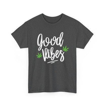 The Good Vibes Marijuana Leaf T-Shirt is a dark gray tee with "good vibes" in white script and two green cannabis leaves—ideal for plant lovers who radiate chill energy.