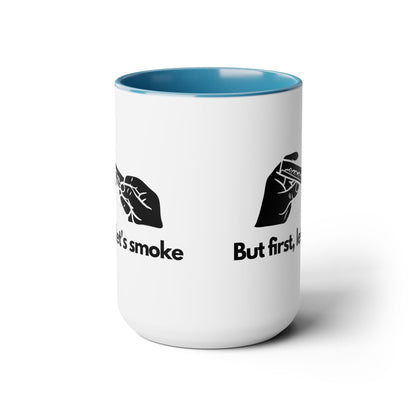 But First, Let's Smoke Coffee Mug