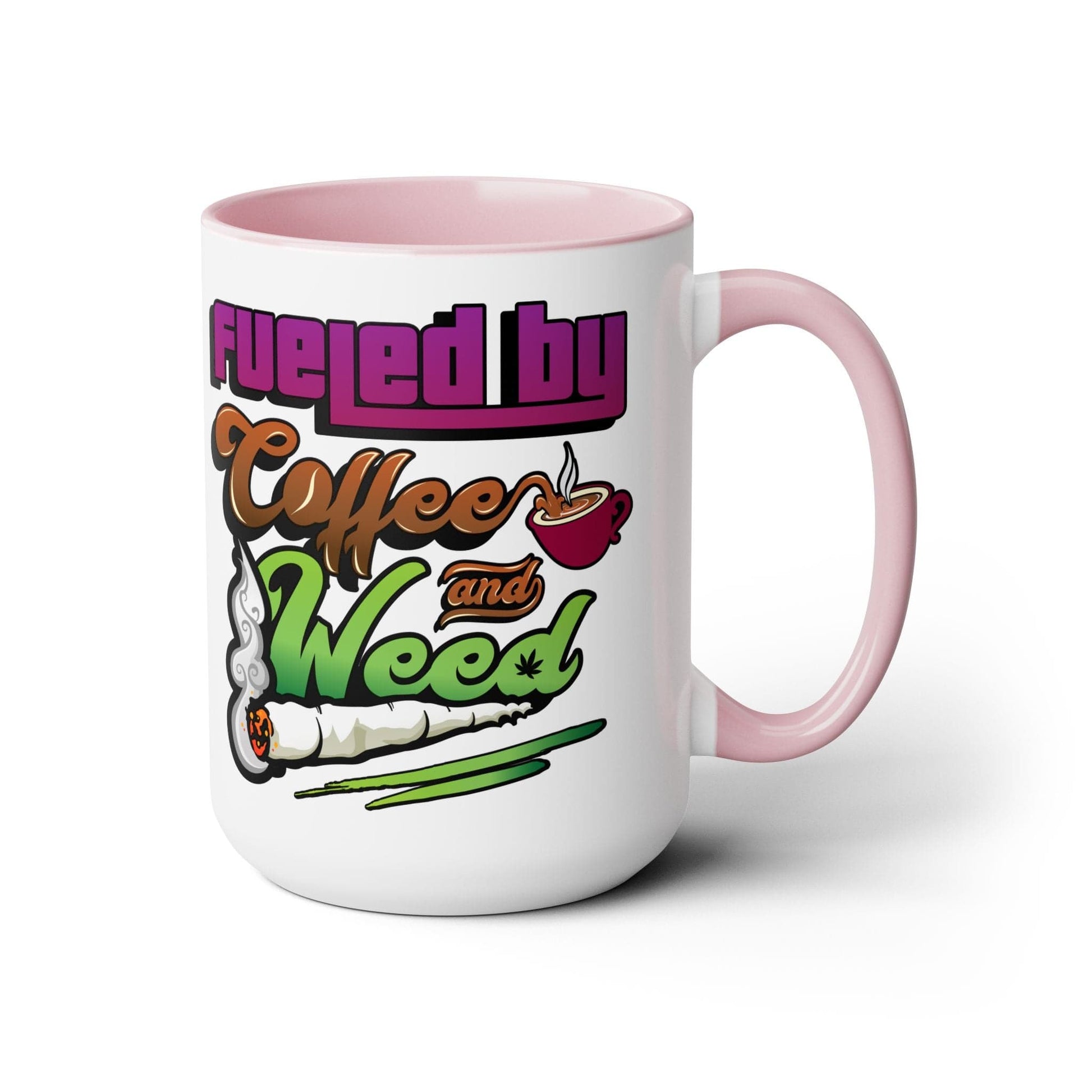 The Fueled by Coffee and Weed 15oz Coffee Mug is a white and pink ceramic mug featuring coffee cup, joint, and green leaf illustrations with the phrase "Fueled by Coffee and Weed.
