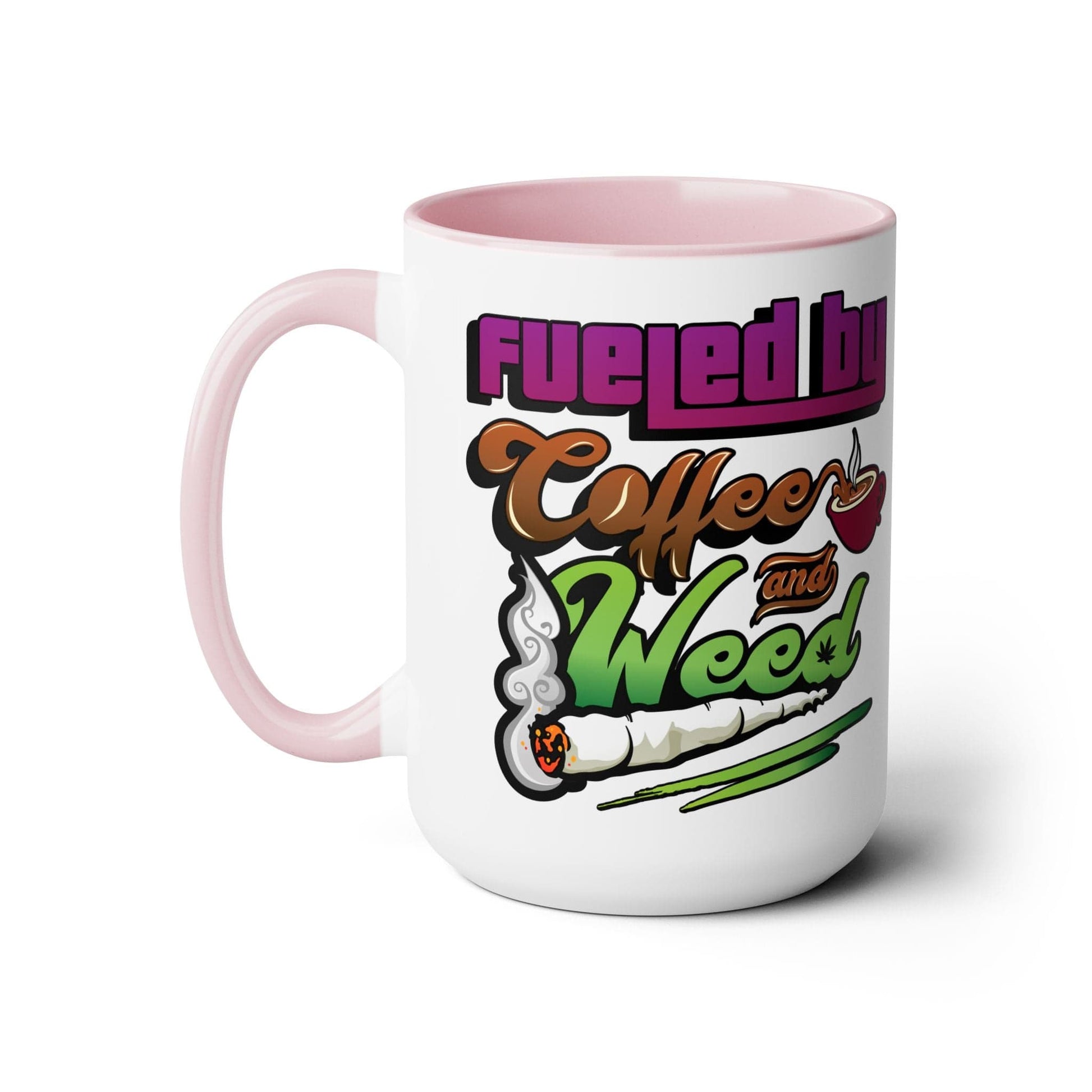 The "Fueled by Coffee and Weed 15oz Coffee Mug" is a white and pink ceramic mug featuring coffee cup and joint illustrations plus the slogan "Fueled by Coffee and Weed.