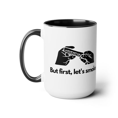 But First, Let's Smoke Coffee Mug