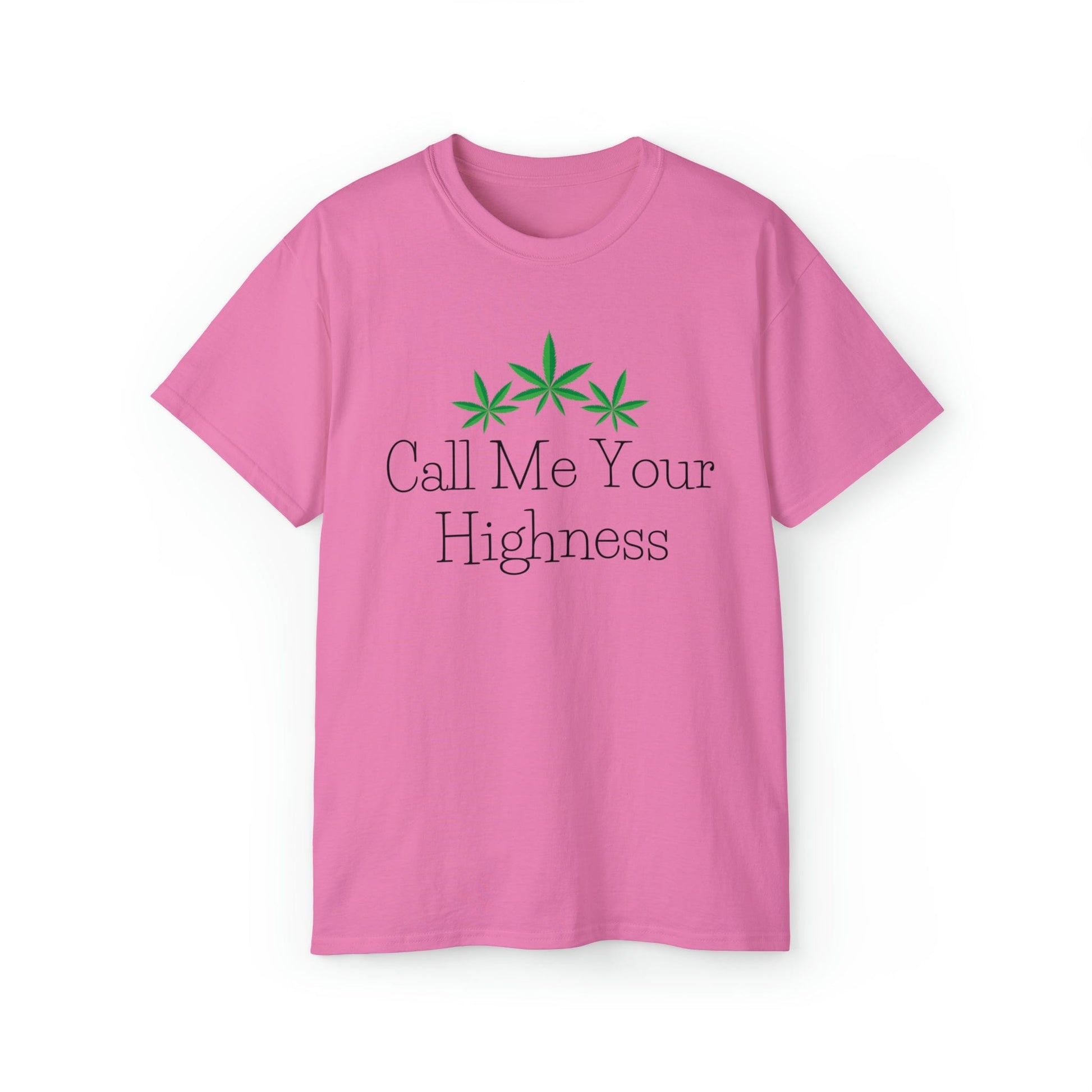 Light pink Call Me Your Highness Weed T-Shirt