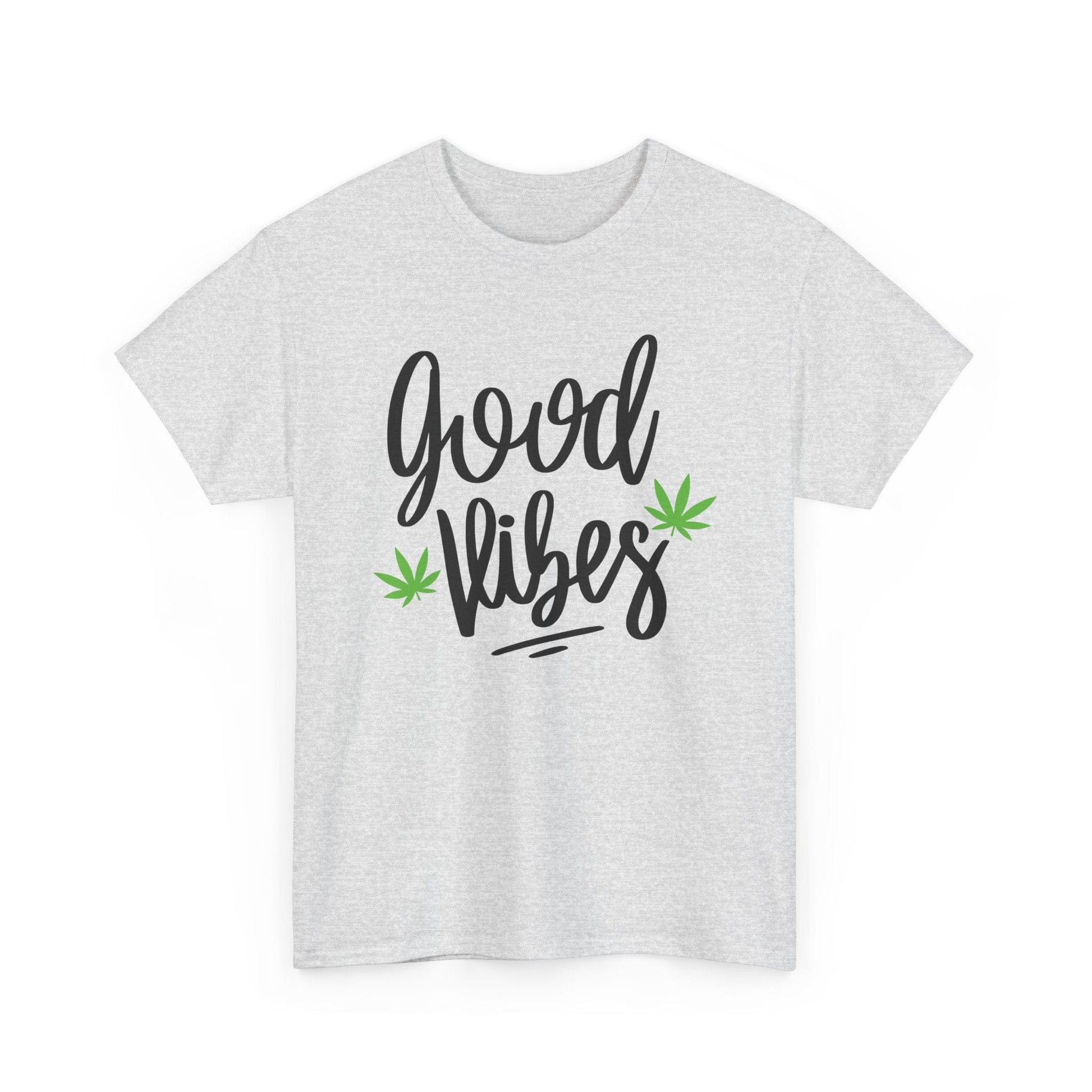 The Good Vibes Marijuana Leaf T-Shirt is a gray tee with "Good Vibes" in black script and two green cannabis leaves—ideal for plant lovers who want to share positive energy.