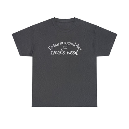 Dark gray Today is a Good Day to Smoke Weed T-Shirt