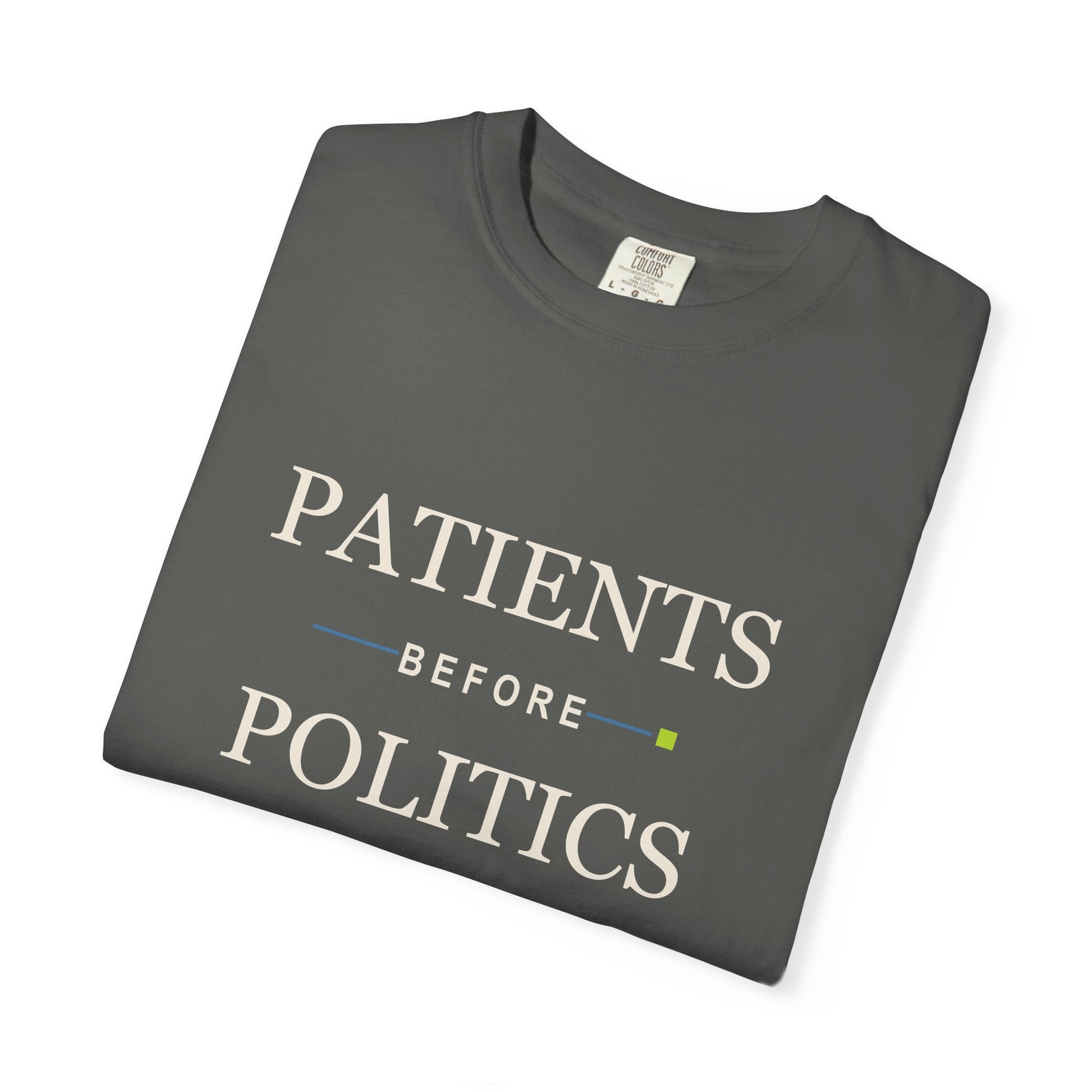Garment-dyed Patients Before Politics unisex T-shirt
