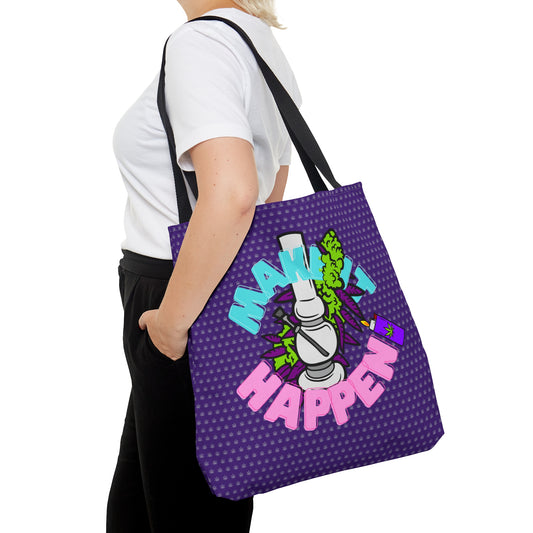 Woman holding a Make It Happen Cannabis, Bong, and Lighter tote bag with a graphic design featuring the phrase "make it happen" in bold letters, isolated on a white background.
