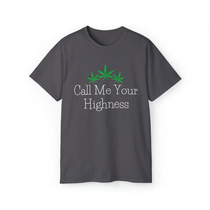 Gray Call Me Your Highness Weed T-Shirt