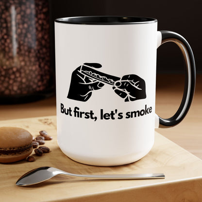 But First, Let's Smoke Coffee Mug