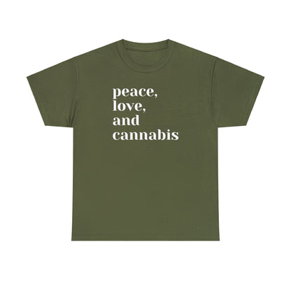 Olive green Peace, Love and Cannabis Tee with the text "peace, love, and cannabis" printed in white letters on the front. Perfect for weed-friendly events, this tee combines style and a laid-back vibe.