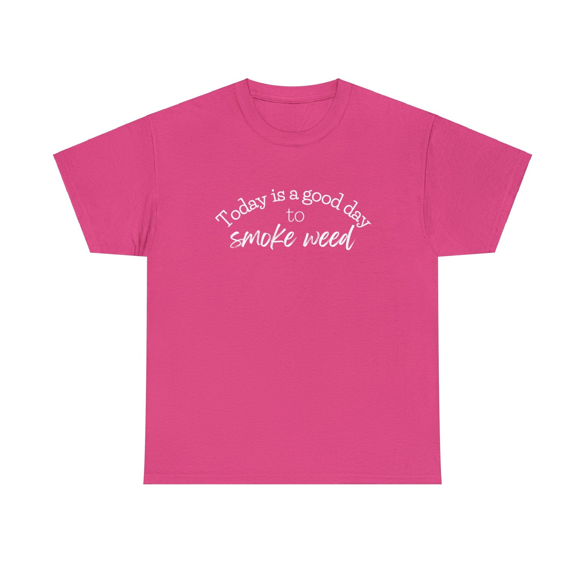 Dark pink Today is a Good Day to Smoke Weed T-Shirt