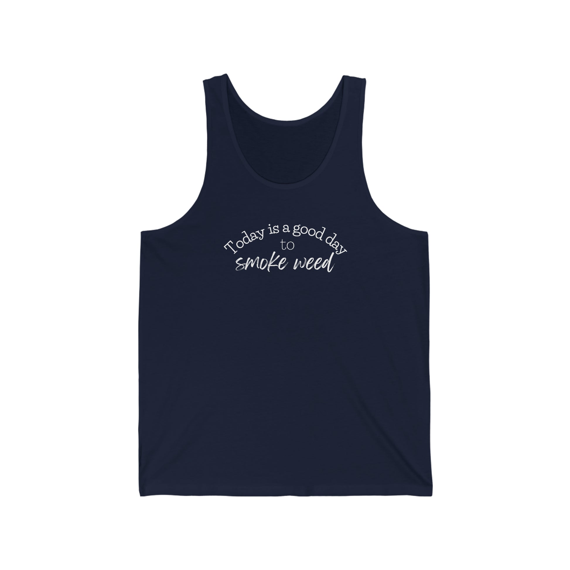 Navy unisex jersey tank top with the phrase "Today is a Good Day to Smoke Weed" Cannabis Tank Top written in cursive white font on the front.