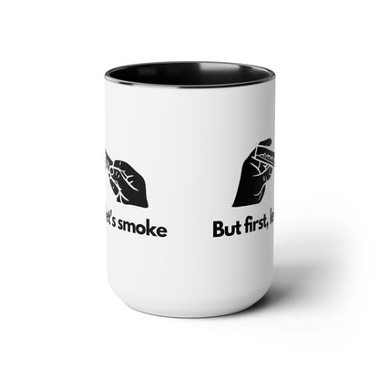 But First, Let's Smoke Coffee Mug