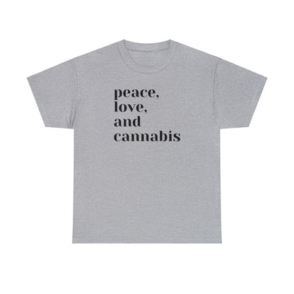 The Peace, Love and Cannabis Tee features a grey base with "peace, love, and cannabis" printed in bold black text on the front, making it an ideal choice for any cannabis enthusiast.