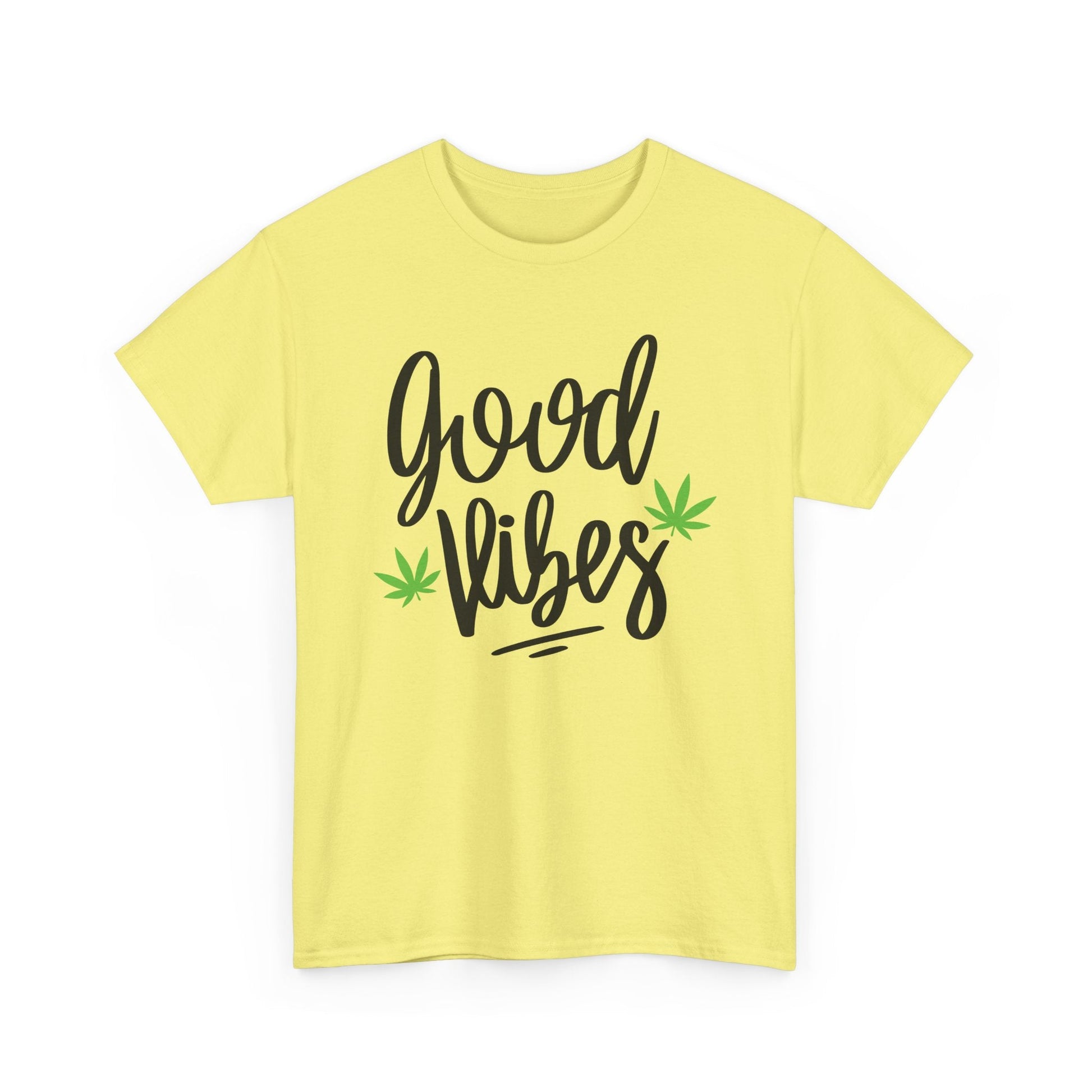 The Good Vibes Marijuana Leaf T-Shirt features bold black script and two green cannabis leaves—ideal for plant lovers who enjoy laid-back vibes.