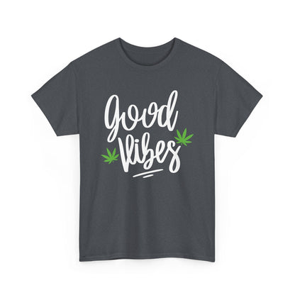 The Good Vibes Marijuana Leaf T-Shirt is a dark gray tee for plant lovers, featuring "good vibes" in white script with two green cannabis leaves—ideal for radiating chill energy.