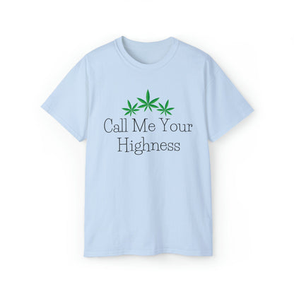 Light Blue Call Me Your Highness Weed T-Shirt