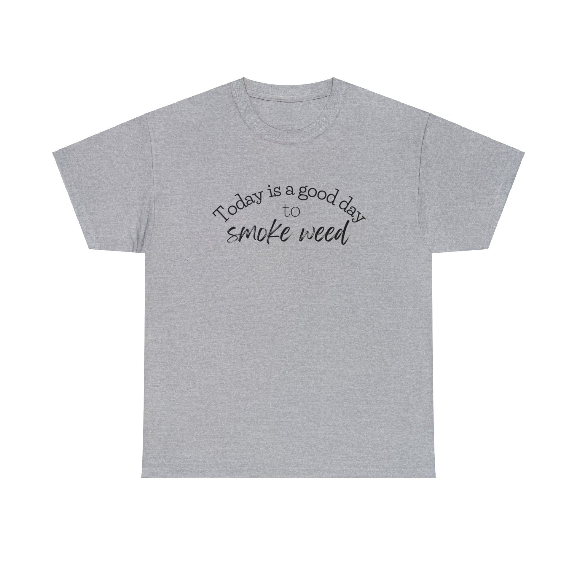 Gray Today is a Good Day to Smoke Weed T-Shirt