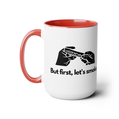 But First, Let's Smoke Coffee Mug