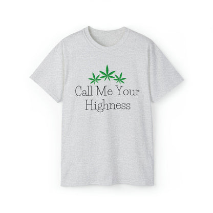 White Call Me Your Highness Weed T-Shirt