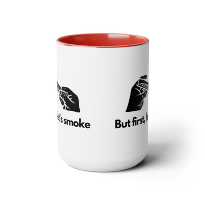But First, Let's Smoke Coffee Mug