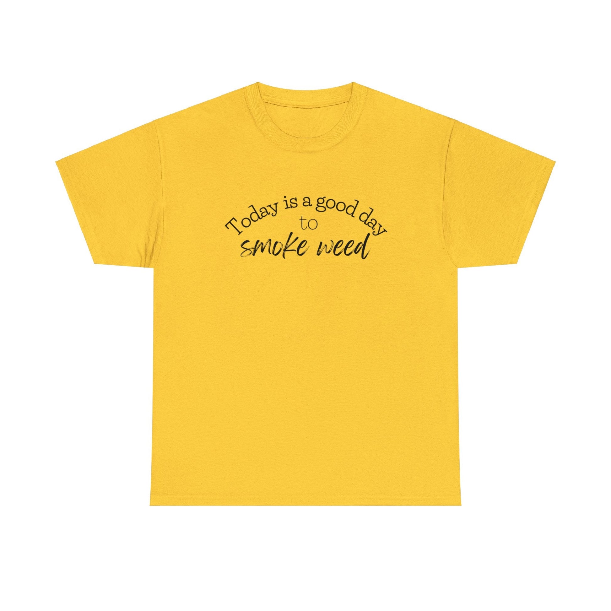 Yellow Today is a Good Day to Smoke Weed T-Shirt