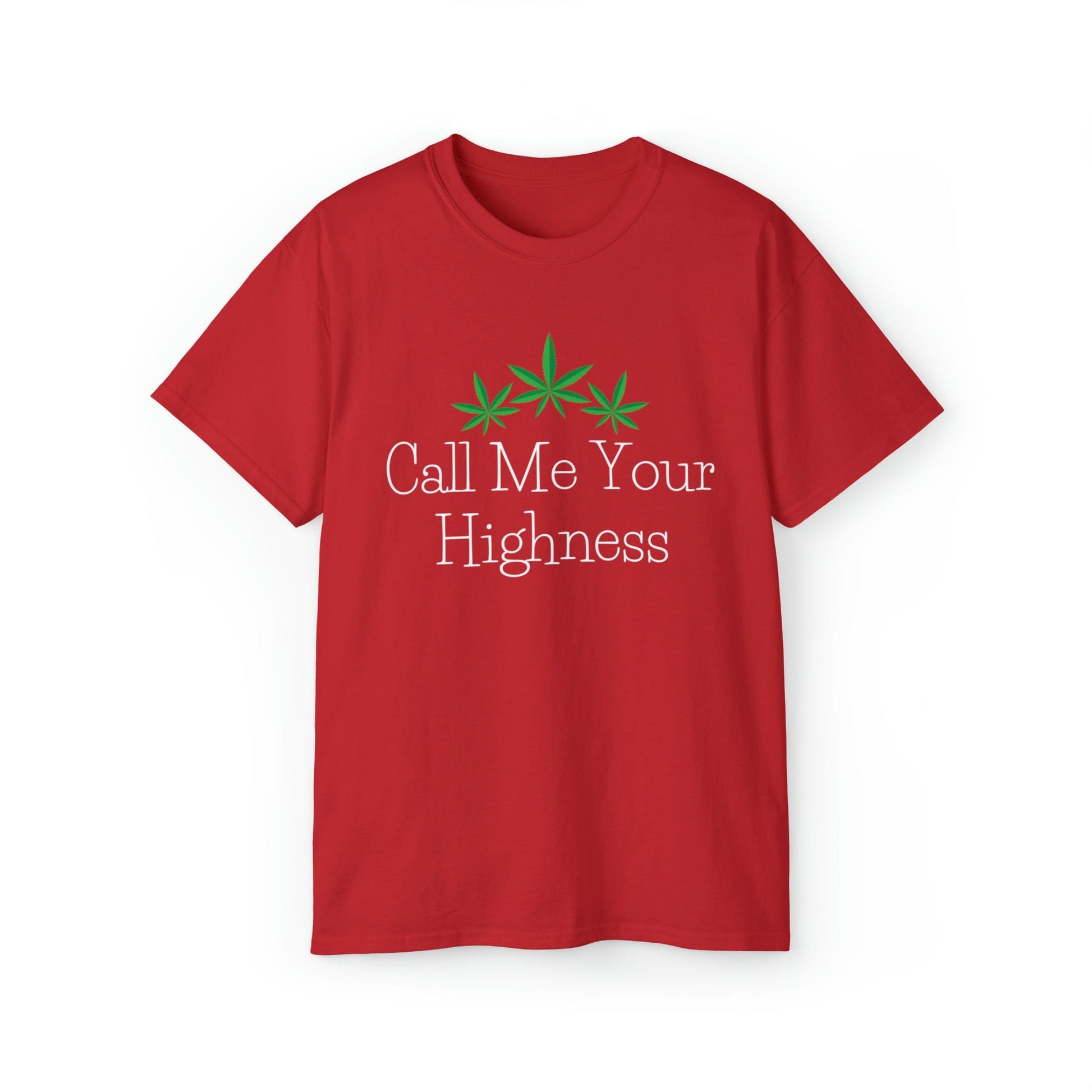 Red Call Me Your Highness Weed T-Shirt