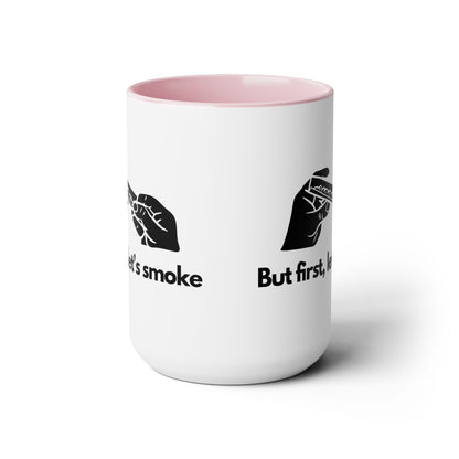 But First, Let's Smoke Coffee Mug