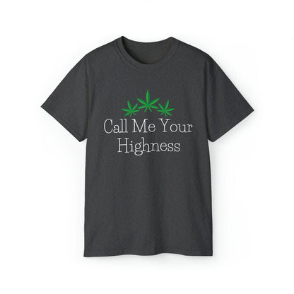 Black Call Me Your Highness Weed T-Shirt