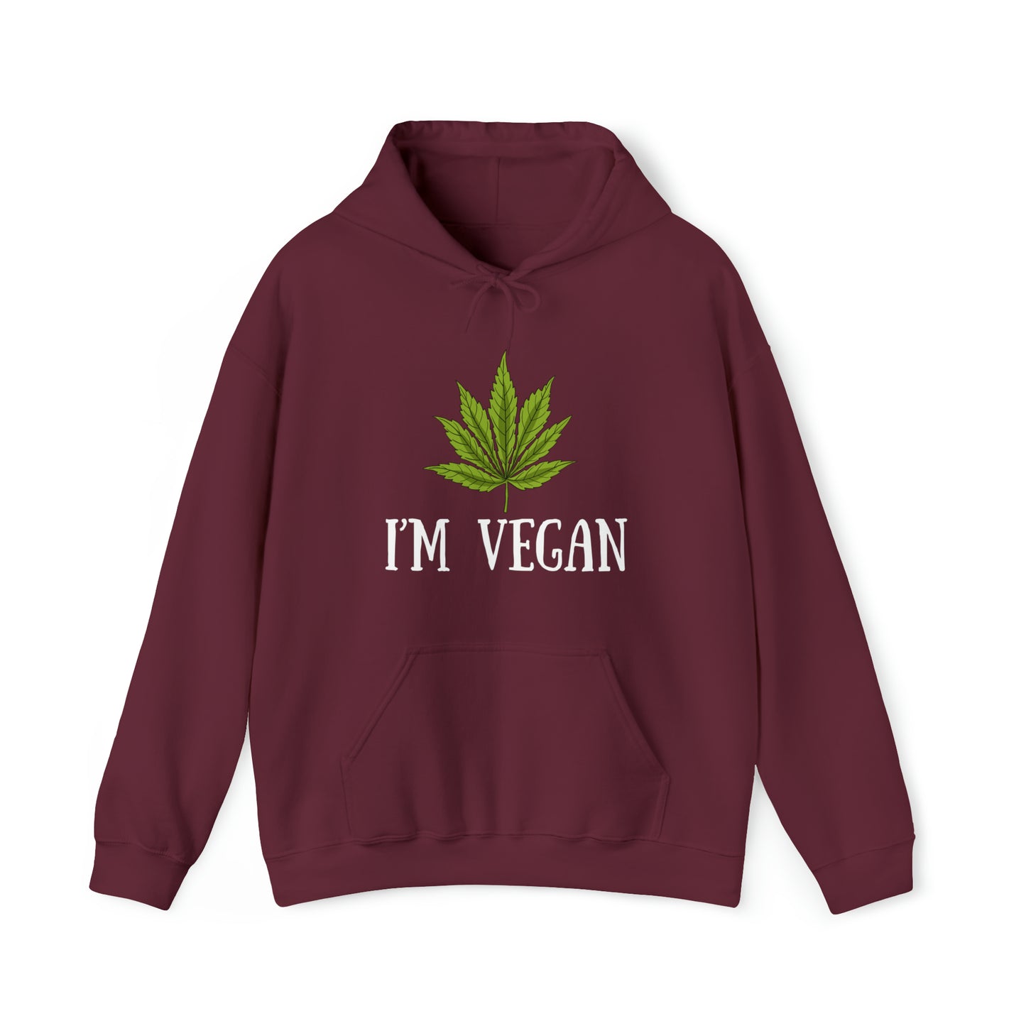 Maroon I'm Vegan Weed Hoodies
