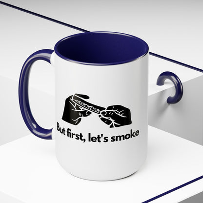 But First, Let's Smoke Coffee Mug