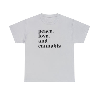 The Peace, Love and Cannabis Tee features a gray T-shirt with "peace, love, and cannabis" printed in bold black font on the front, making it perfect for any cannabis enthusiast attending weed-friendly events.