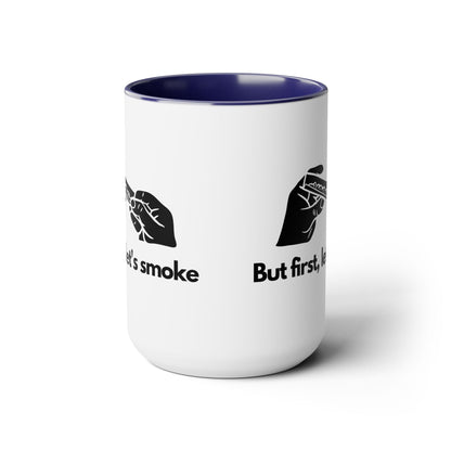 But First, Let's Smoke Coffee Mug