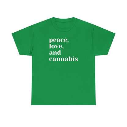 The "Peace, Love and Cannabis Tee" is a green T-shirt featuring the text "peace, love, and cannabis" printed in white on the front—perfect for any cannabis enthusiast or weed-friendly events.