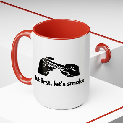 But First, Let's Smoke Coffee Mug