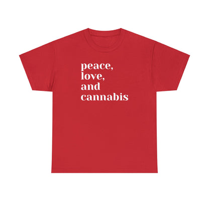 Red T-shirt with white text reading "peace, love, and cannabis" - the perfect Peace, Love and Cannabis Tee for any cannabis enthusiast.