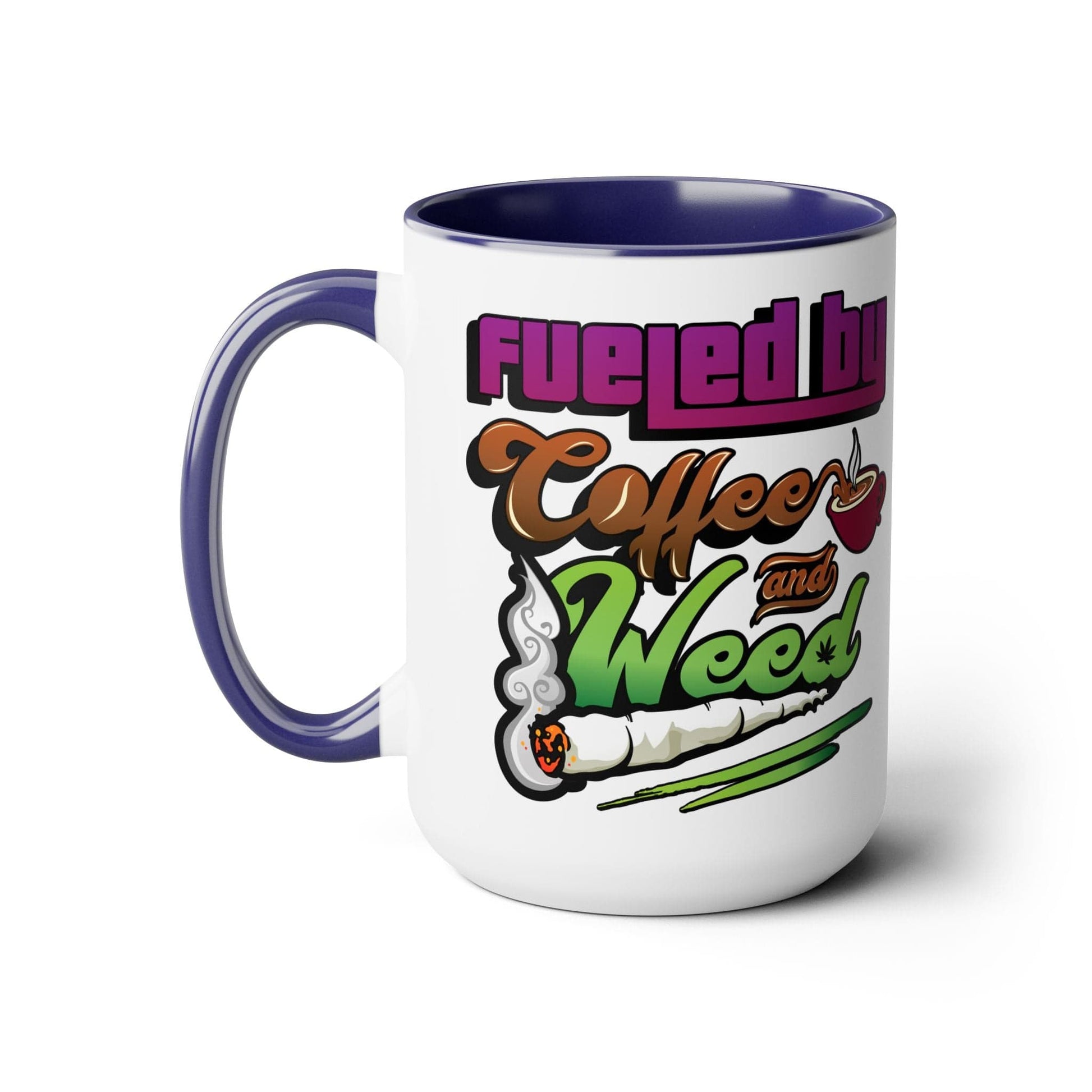 The Fueled by Coffee and Weed 15oz Coffee Mug is a white ceramic mug with a dark blue handle, featuring "Fueled by Coffee and Weed" text plus coffee cup and lit joint graphics—perfect for your morning rituals.
