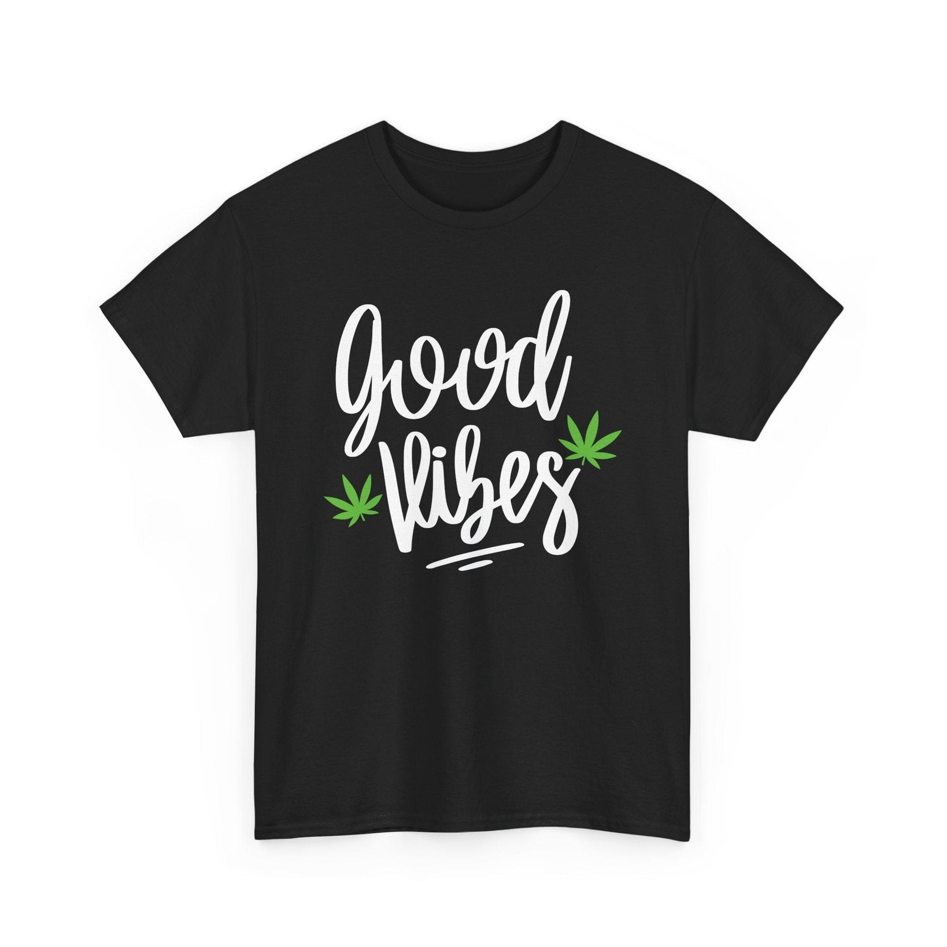 The Good Vibes Marijuana Leaf T-Shirt features "good vibes" in white script with two green cannabis leaves—ideal for plant lovers seeking chill energy and relaxed style.