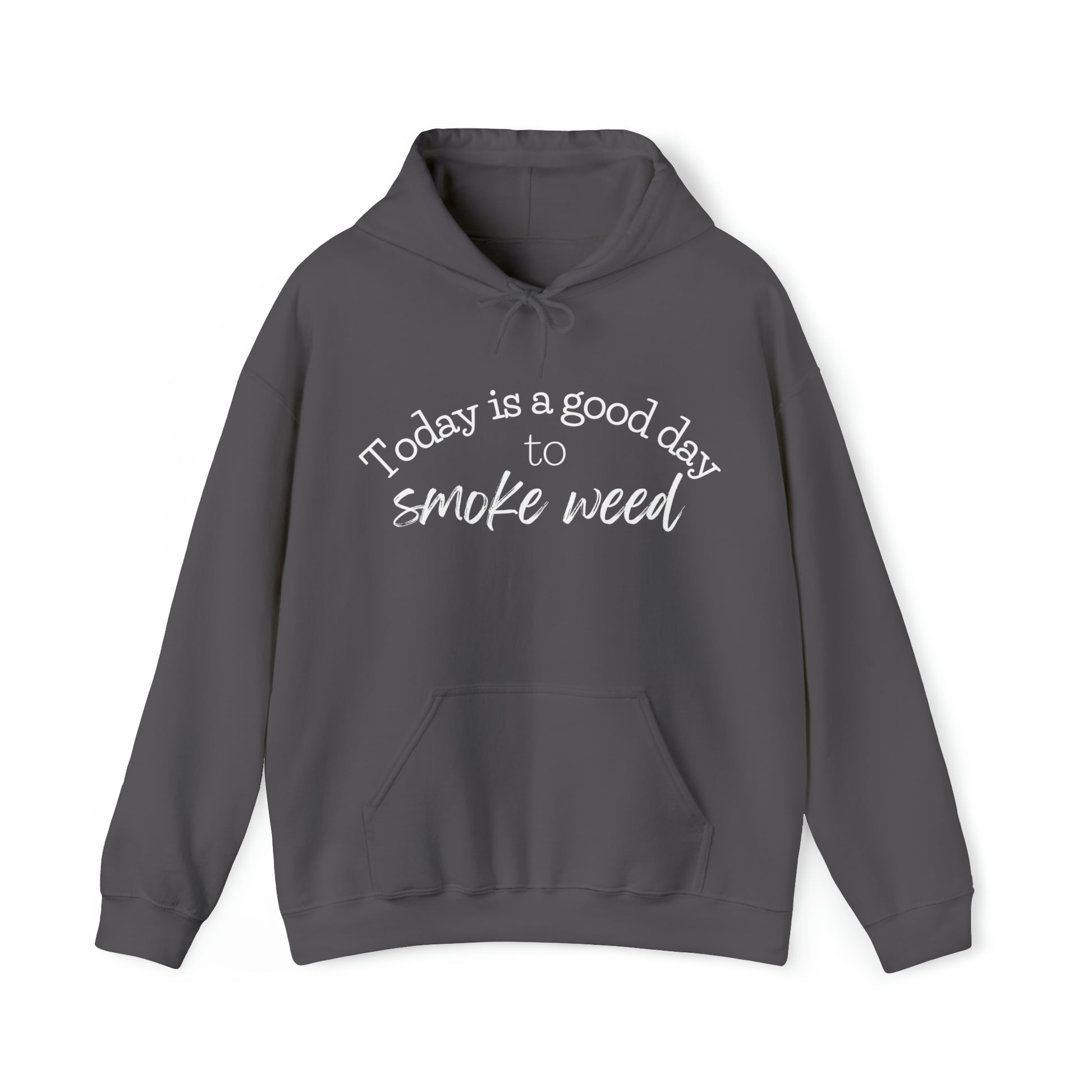 Charcoal Today is a Good Day to Smoke Weed Hoodie