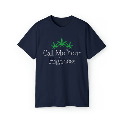 Navy blue Call Me Your Highness Weed T-Shirt