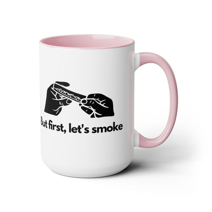 But First, Let's Smoke Coffee Mug