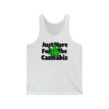 Just here for the Just Here for the Cannabis Jersey Tank Top