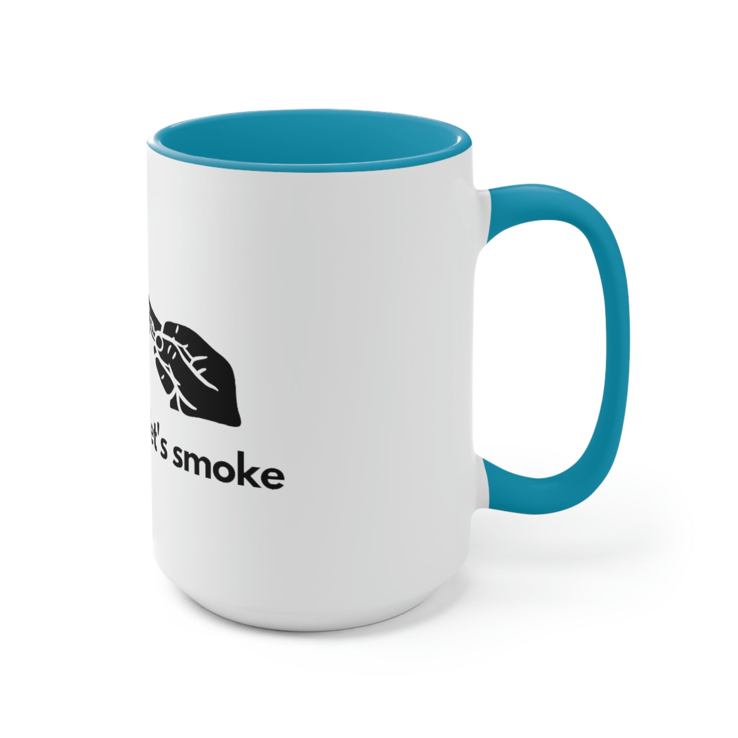 a But First, Let's Smoke Coffee Mug with the word smoke on it.
