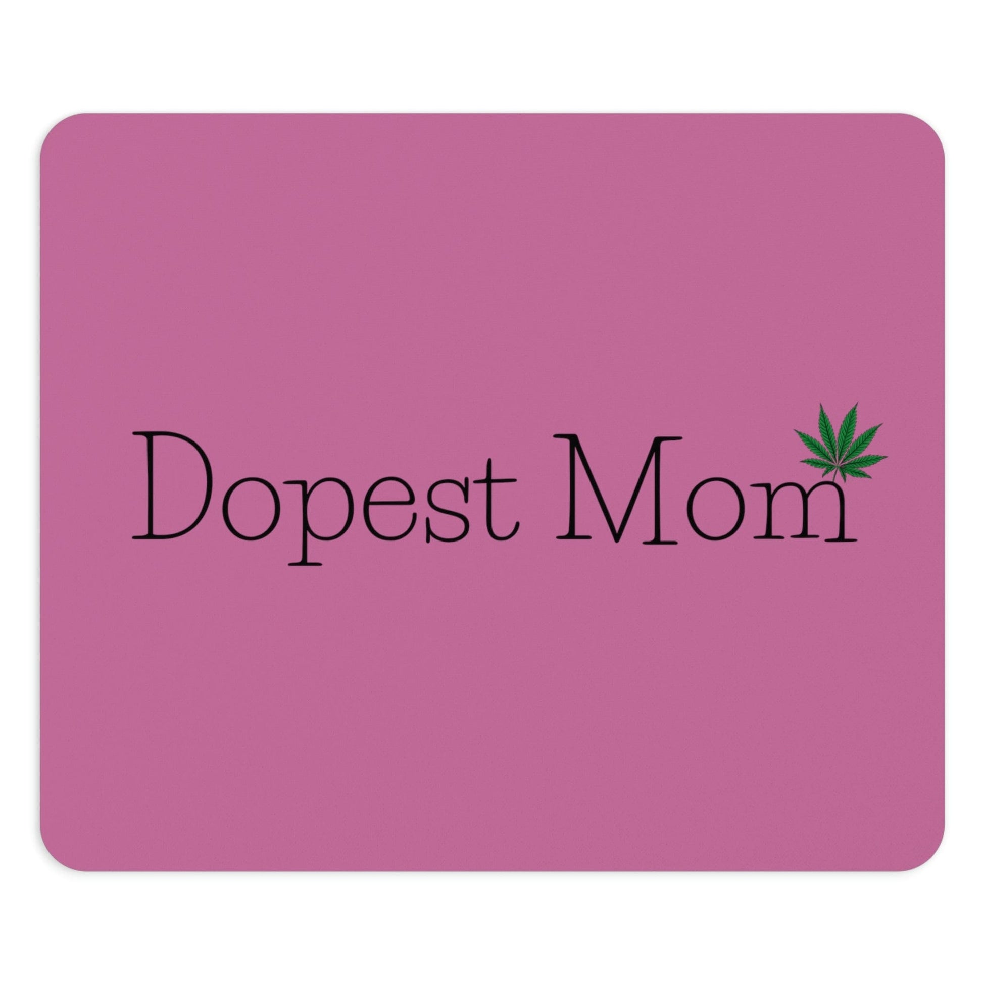 A pink Dopest Mom Cannabis mouse pad with the word dopest mom on it.