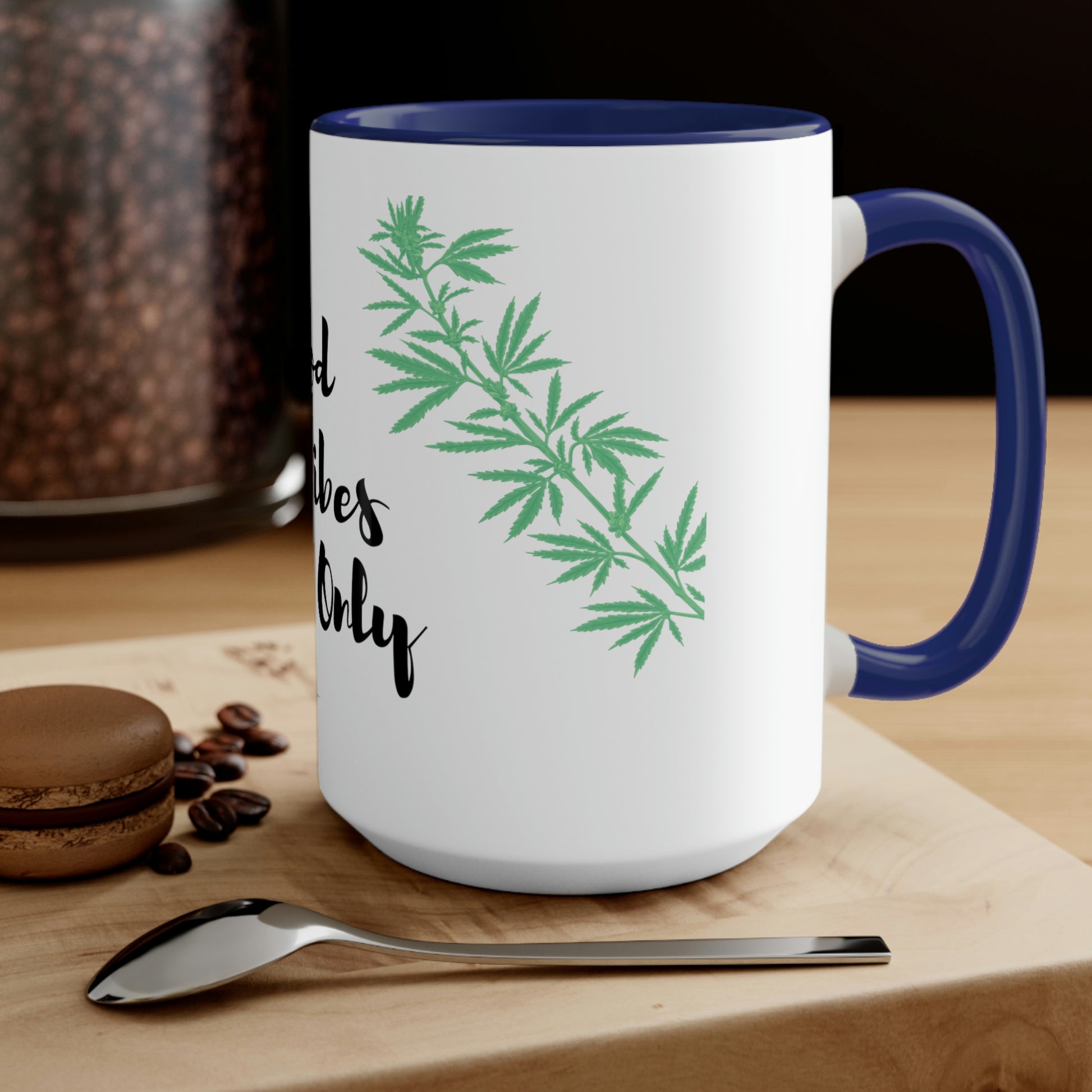 a Good Vibes Only Marijuana Mug with marijuana leaves on it.