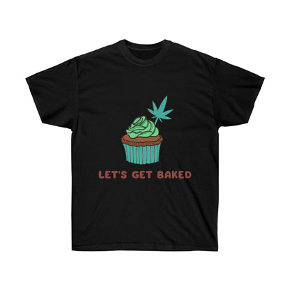 a black Let's Get Baked Marijuana Tee.