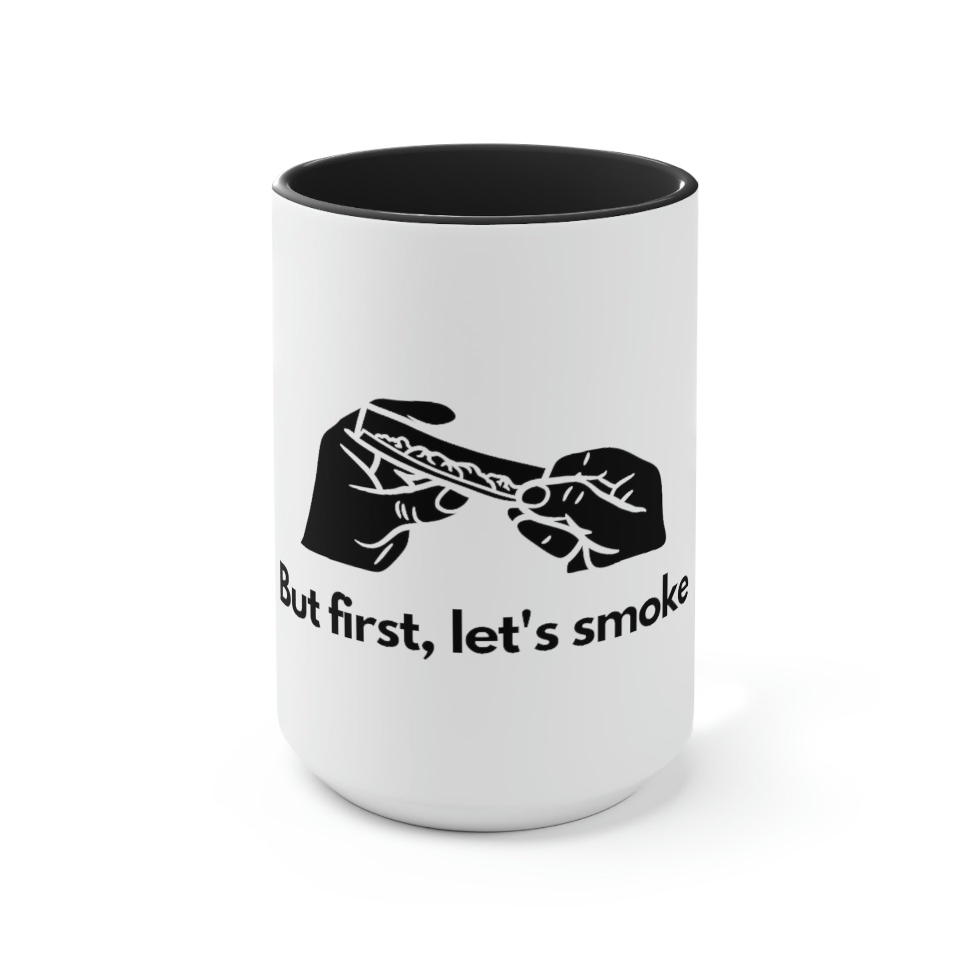 But First, Let's Smoke Coffee Mug.
